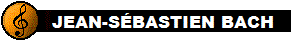 Jean-S&eacute;bastien Bach